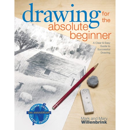 Drawing for the absolute beginner—a clear & easy guide to successful drawing