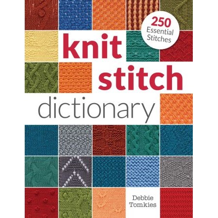 Knit stitch dictionary—250 essential stitches